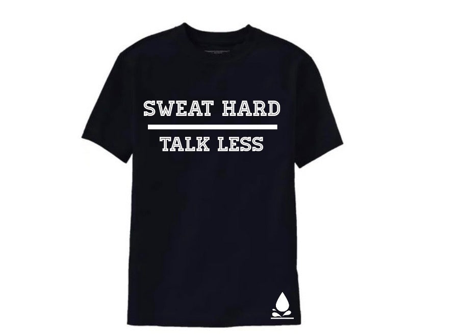 Sweat Hard Talk Less - Crew Tee - BLACK